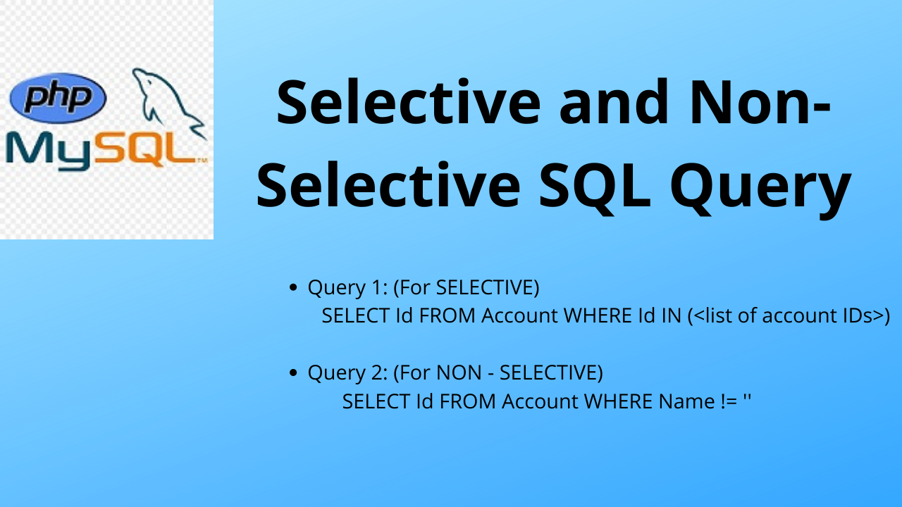 Read more about the article Difference between selective and non-selective SQL query